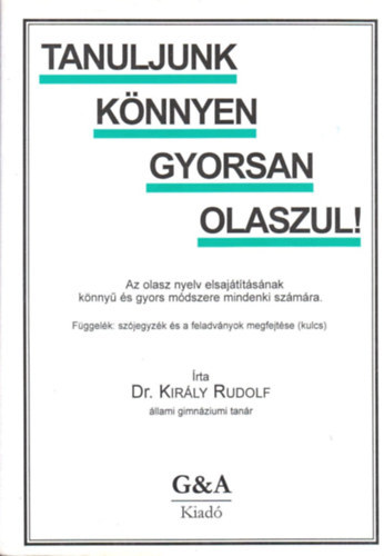 Dr. Király Rudolf: Tanuljunk könnyen gyorsan olaszul!