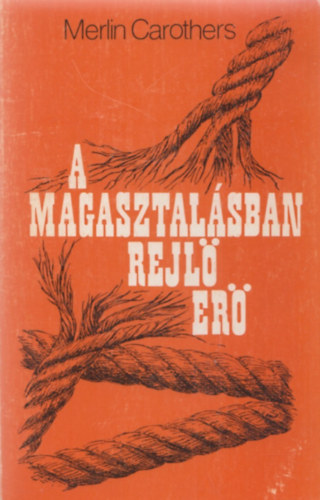 Merlin Carothers: A magasztalásban rejlő erő