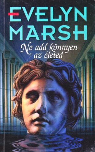 Evelyn Marsh: Ne add könnyen az életed