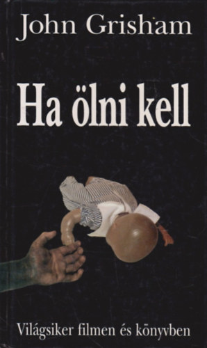 John Grisham: Ha ölni kell