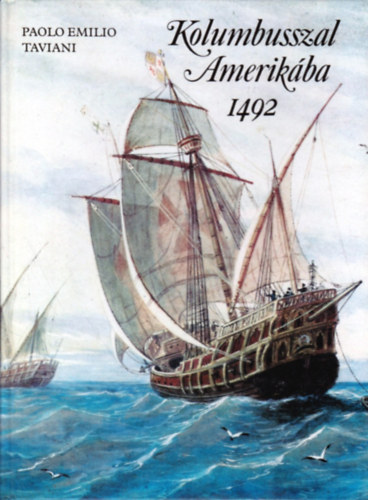 Paolo Emilio Taviani: Kolumbusszal Amerikába 1492