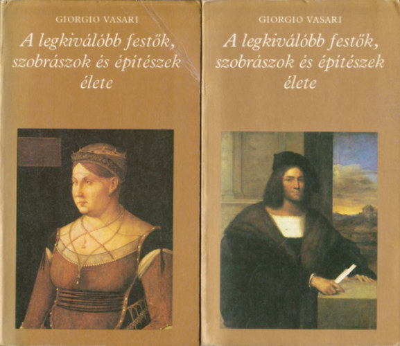 Giorgio Vasari: A legkiválóbb festők, szobrászok és építészek élete I-II. (Pro memoria)