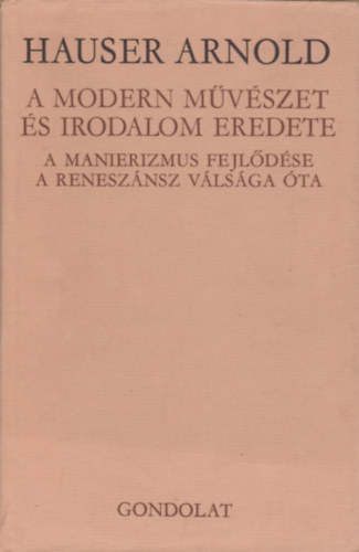 Hauser Arnold: A modern művészet és irodalom eredete