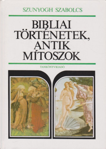 Szunyogh Szabolcs: Bibliai történetek, antik mítoszok