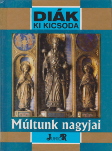 Pálinkás Mihály: Múltunk nagyjai - Magyar történelem életrajzokban a honfoglalástól a kiegyezésig