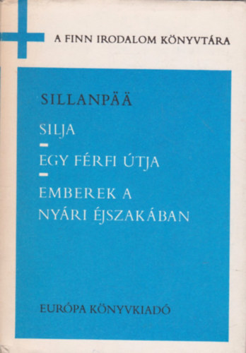 Frans Eemil Sillanpää: Silja -Egy férfi útja -Emberek a nyári éjszakában