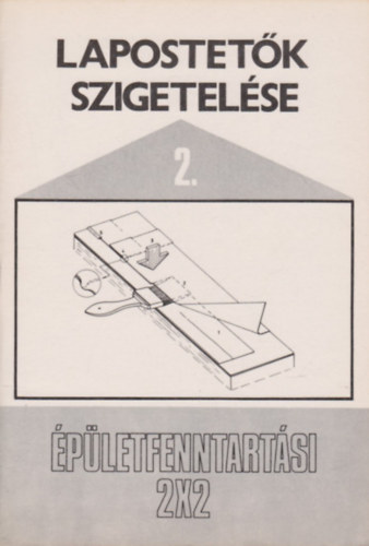 Bajkó Béla: Lapostetők szigetelése 2. (Épületfenntartási 2x2)