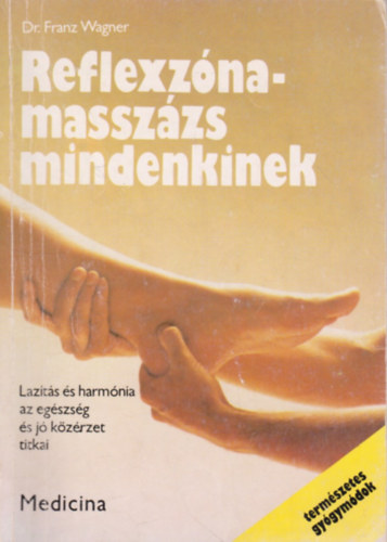 Franz Dr. Wagner: Reflexzóna-masszázs mindenkinek