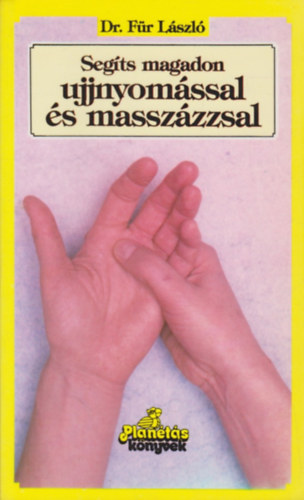 Dr. Für László: Segíts magadon ujjnyomással és masszázzsal