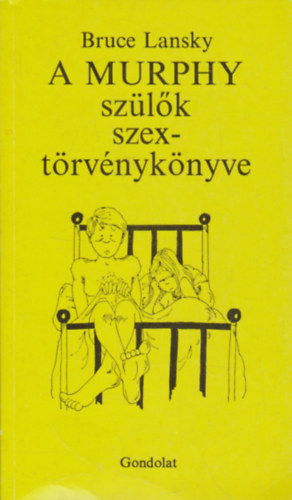 Bruce Lansky: A Murphy szülők szextörvénykönyve