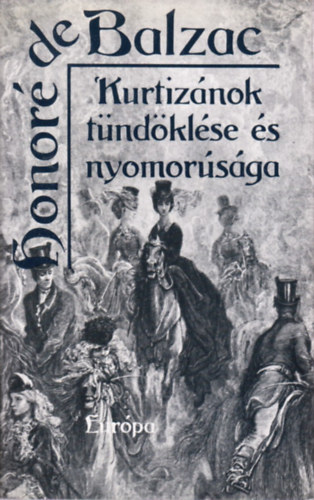 Honoré de Balzac: Kurtizánok tündöklése és nyomorúsága