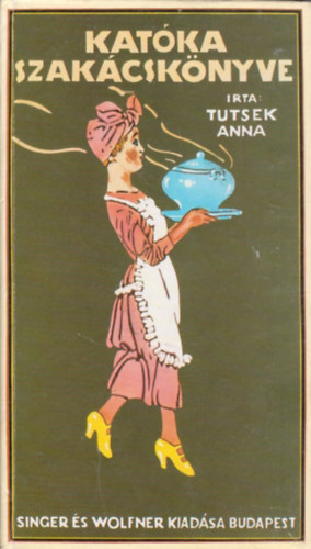 Tutsek Anna: Katóka szakácskönyve