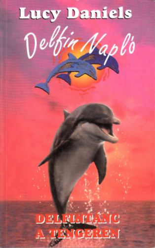 Lucy Daniels: Delfintánc a tengeren