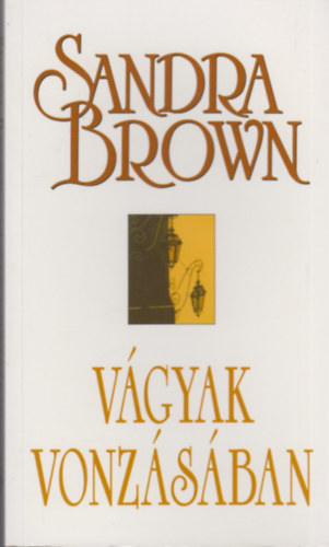 Sandra Brown: Vágyak vonzásában