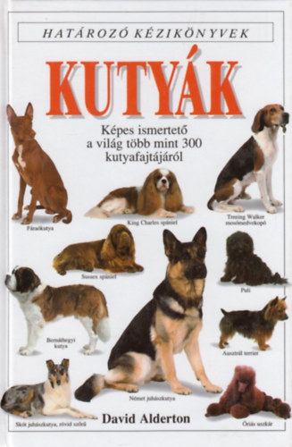 David Alderton: Kutyák - Határozó kézikönyvek