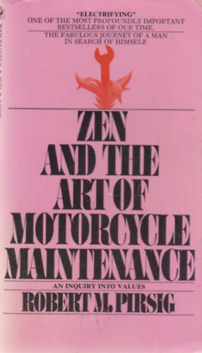 Robert M. Pirsing: Zen and the Art of Motorcycle Maintenance