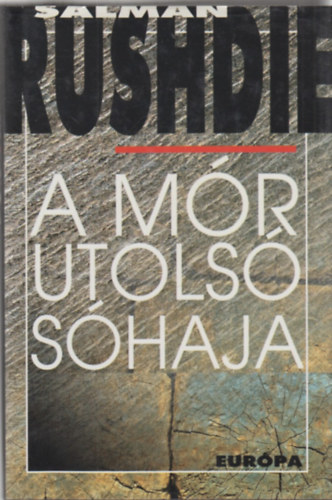 Salman Rushdie: A mór utolsó sóhaja