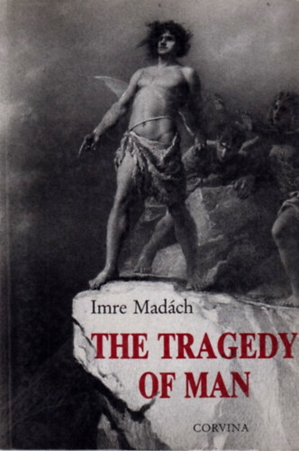 Imre Madach: The Tragedy of Man