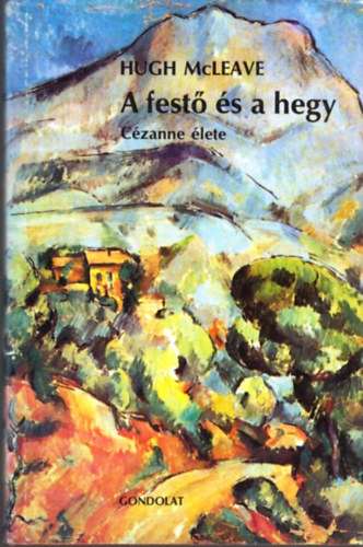 Hugh McLeave: A festő és a hegy (Cézanne élete)