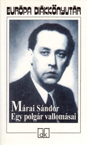 Márai Sándor: Egy polgár vallomásai - Európa diákkönyvtár