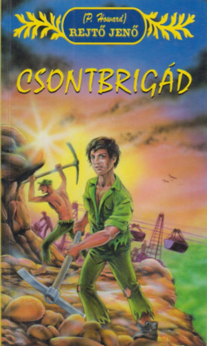Rejtő Jenő (P. Howard): Csontbrigád
