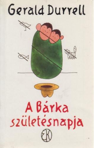 Gerald Durrell: A Bárka születésnapja
