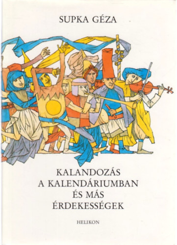 Supka Géza: Kalandozás a kalendáriumban és más érdekességek