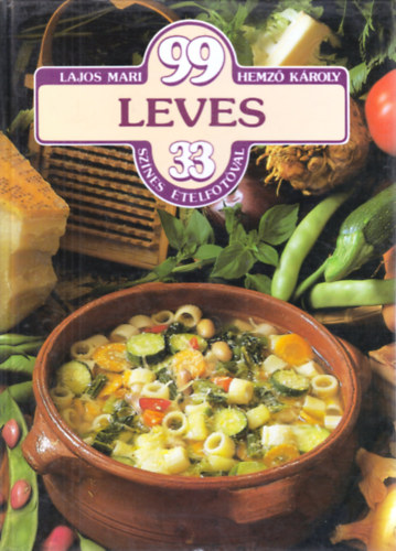 Lajos Mari; Hemző Károly: 99 leves 33 színes ételfotóval