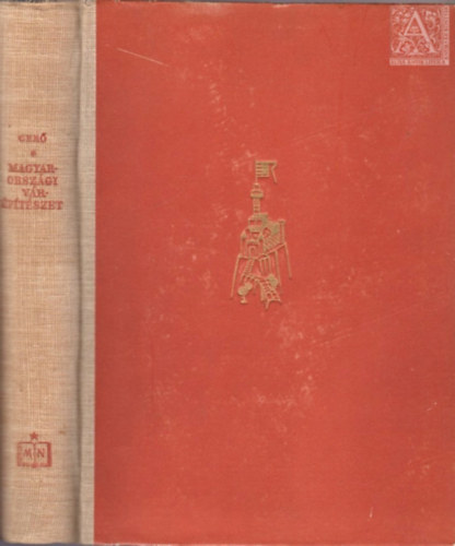 Gerő László: Magyarországi várépítészet (Vázlat a magyar várépítés fejezeteiről)