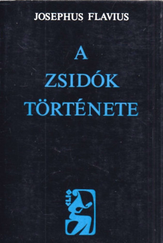 Josephus Flavius: A zsidók története