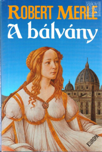 Robert Merle: A bálvány