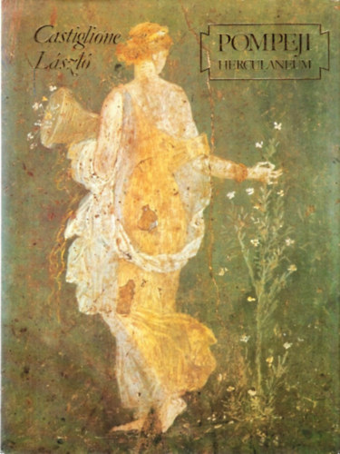 Castiglione László: Pompeji Herculaneum