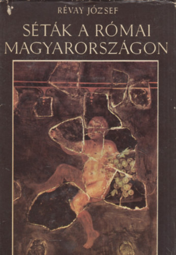 Révay József: Séták a római Magyarországon