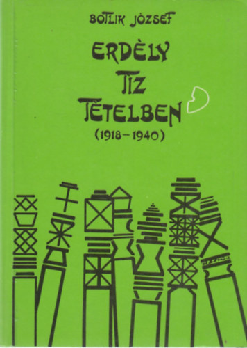 Botlik József: Erdély tíz tételben (1918-1940)