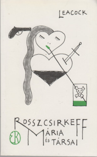 Stephen Leacock: Rosszcsirkeff Mária és társai
