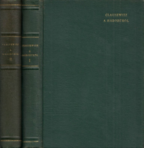 Carl von Clausewitz: A háborúról I-II.