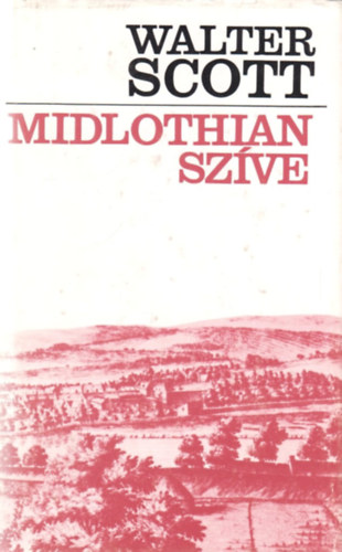 Walter Scott: Midlothian szíve