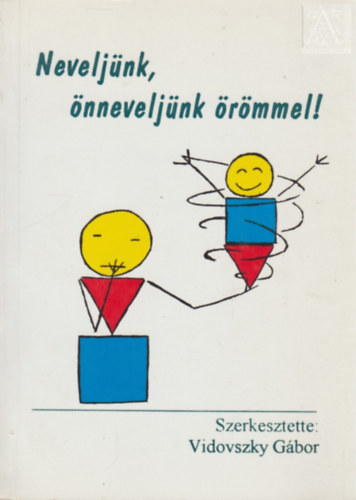 Vidovszky Gábor: Neveljünk, önneveljünk örömmel!