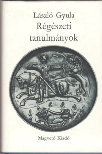 László Gyula: Régészeti tanulmányok