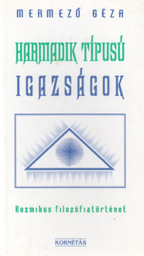 Mermező Géza: Harmadik típusú igazságok