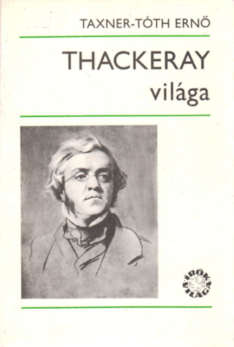 Taxner-Tóth Ernő: Thackeray világa