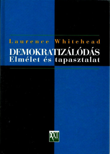 Laurence Whitehead: Demokratizálódás: Elmélet és tapasztalat