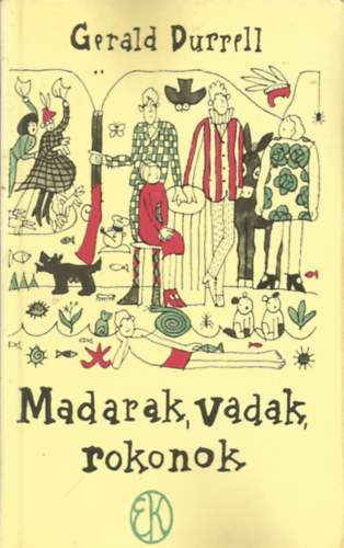 Gerald Durrell: Madarak, vadak, rokonok