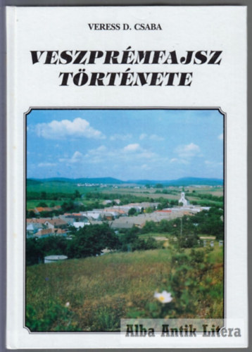 Veress D. Csaba: Veszprémfajsz története