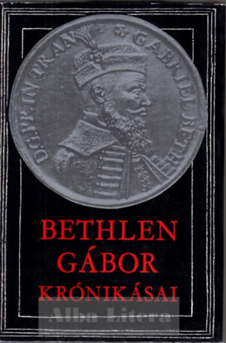 Makkai László (szerk.): Bethlen Gábor krónikásai