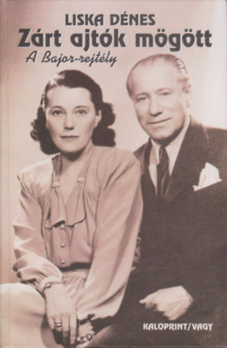 Liska Dénes: Zárt ajtók mögött (A Bajor-rejtély)