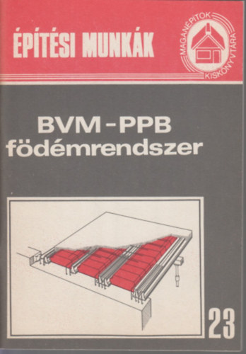 : BVM-PPB födémrendszer (Magánépítők kiskönyvtára 23.)