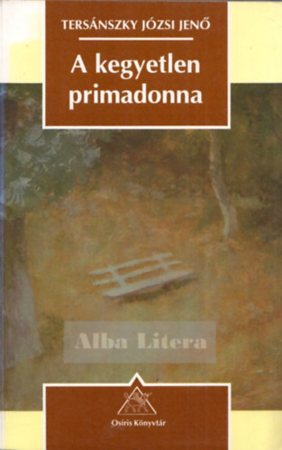 Tersánszky Józsi Jenő: A kegyetlen primadonna