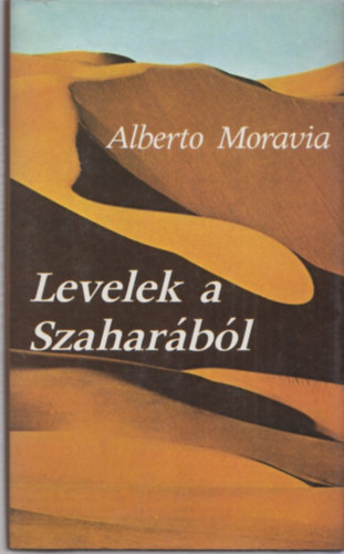 Alberto Moravia: Levelek a Szaharából