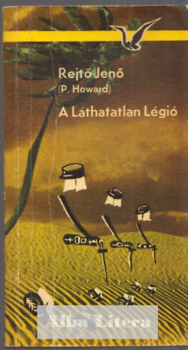 Rejtő Jenő (P. Howard): A Láthatatlan Légió